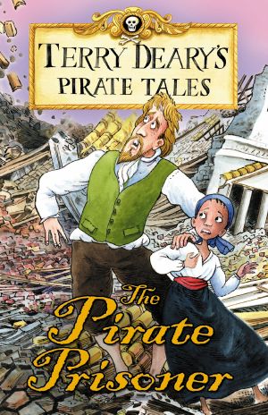 [Terry Deary's Pirate Tales 01] • The Pirate Prisoner